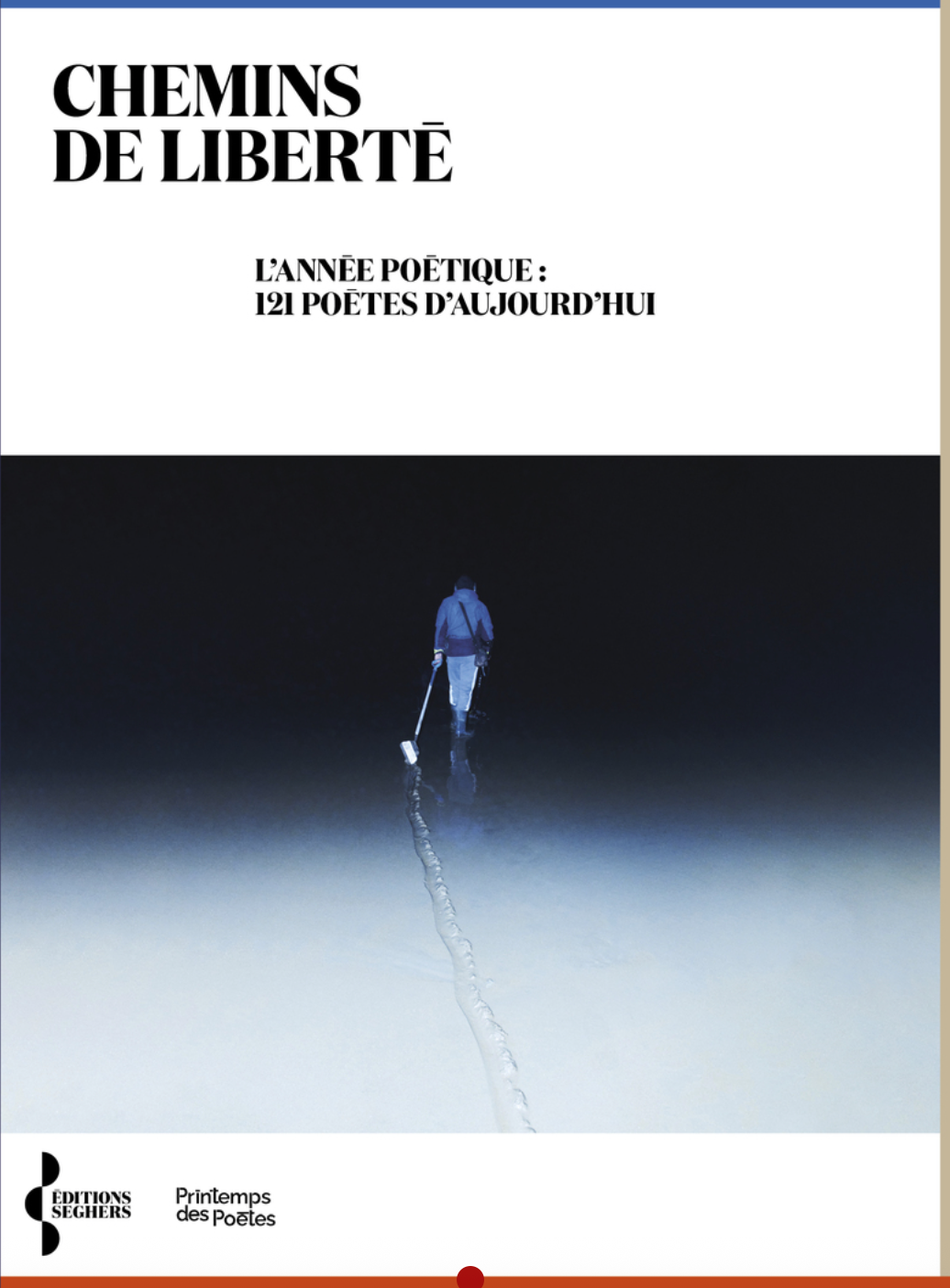 Chemins de liberté. L'année poétique : 121 poètes d'aujourd'hui