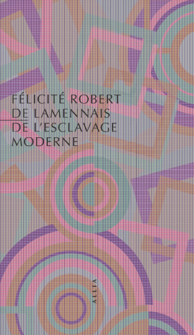 Félicité Robert de Lamennais, De l'esclavage moderne