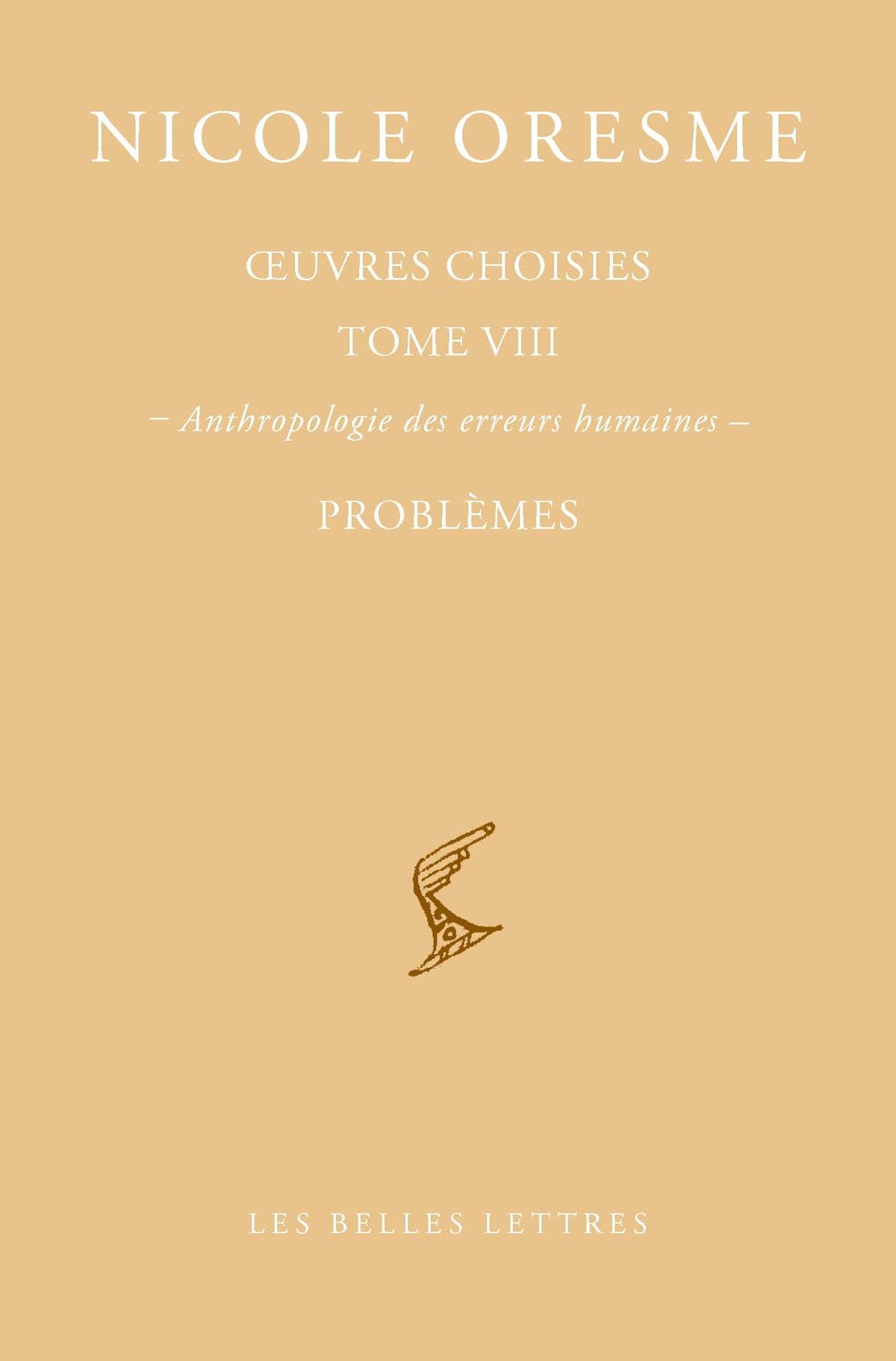 Nicole Oresme, Œuvres choisies, t. VIII : Problèmes (éd. Alain Boureau et Béatrice Delaurenti)