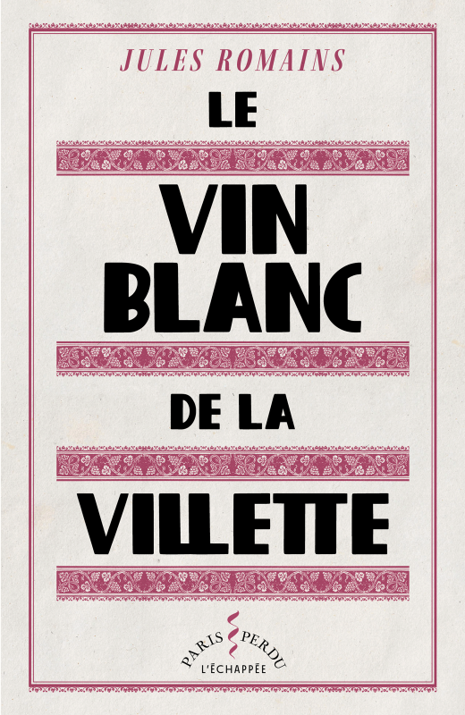 Jules Romains, Le Vin blanc de la Villette
