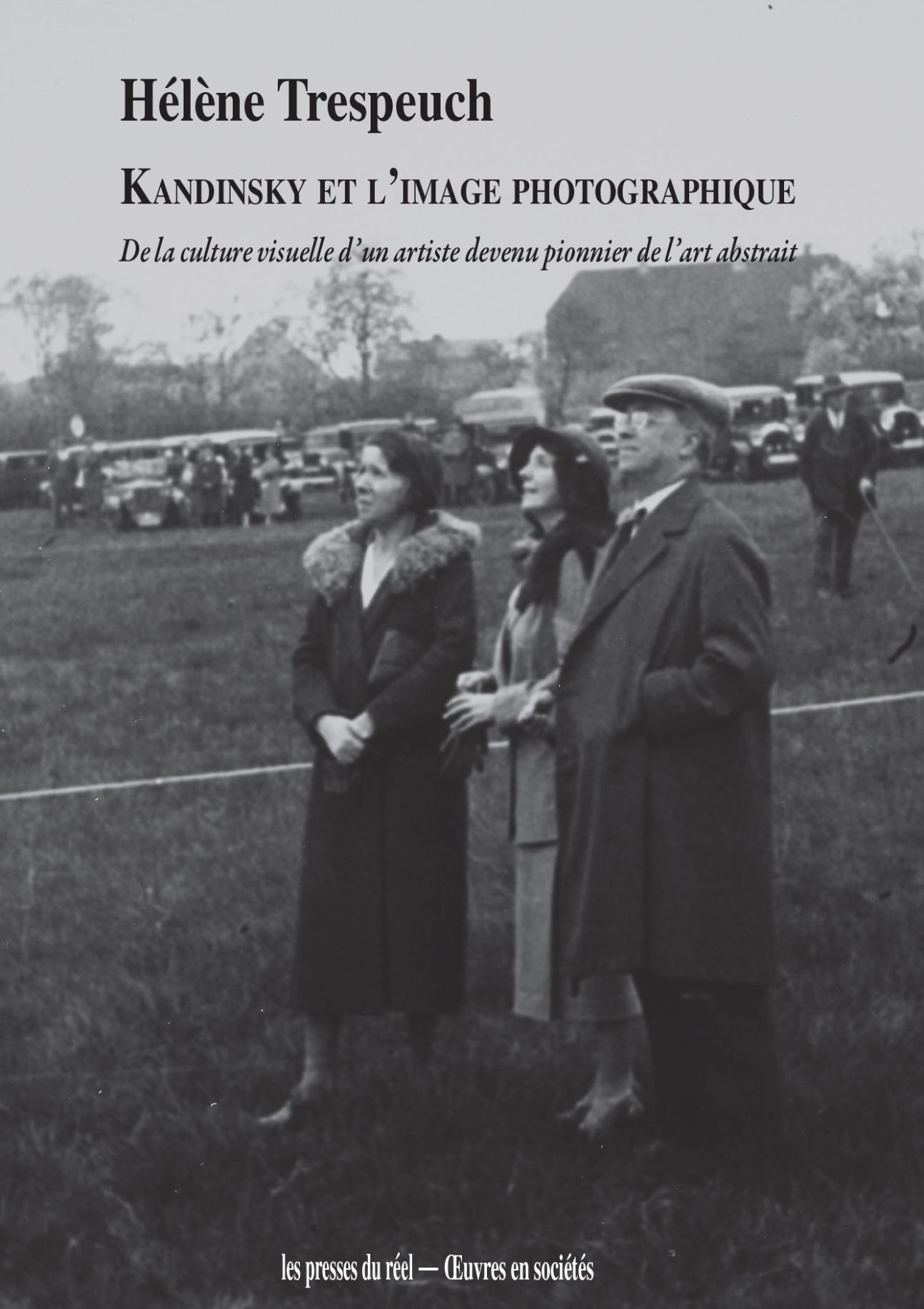 Hélène Trespeuch, Kandinsky et l'image photographique. De la culture visuelle d'un artiste devenu pionnier de l'art abstrait
