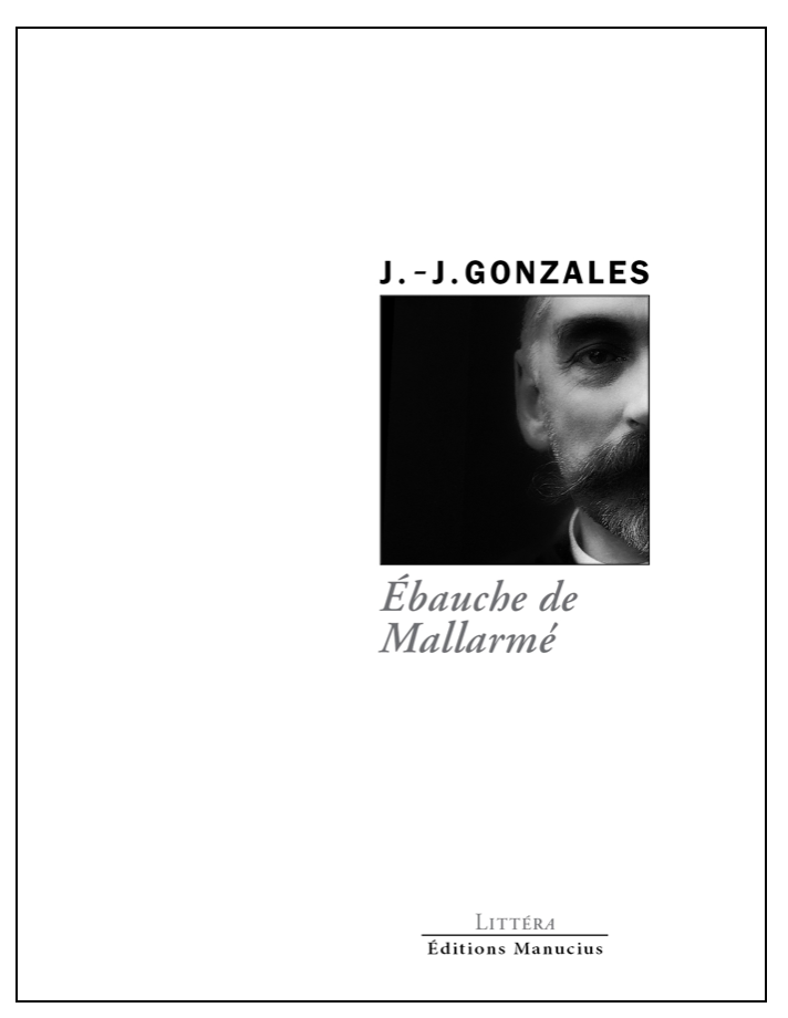 Jean-Jacques Gonzales, Ébauche de Mallarmé