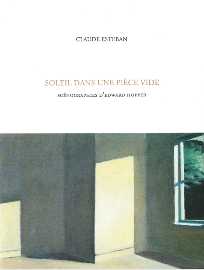 Claude Esteban, Soleil dans une pièce vide. Scénographie d'Eward Hopper (rééd.)