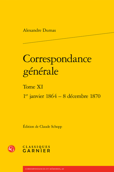Alexandre Dumas, Correspondance générale, t. XI : 1er janvier 1864 – 8 décembre 1870
