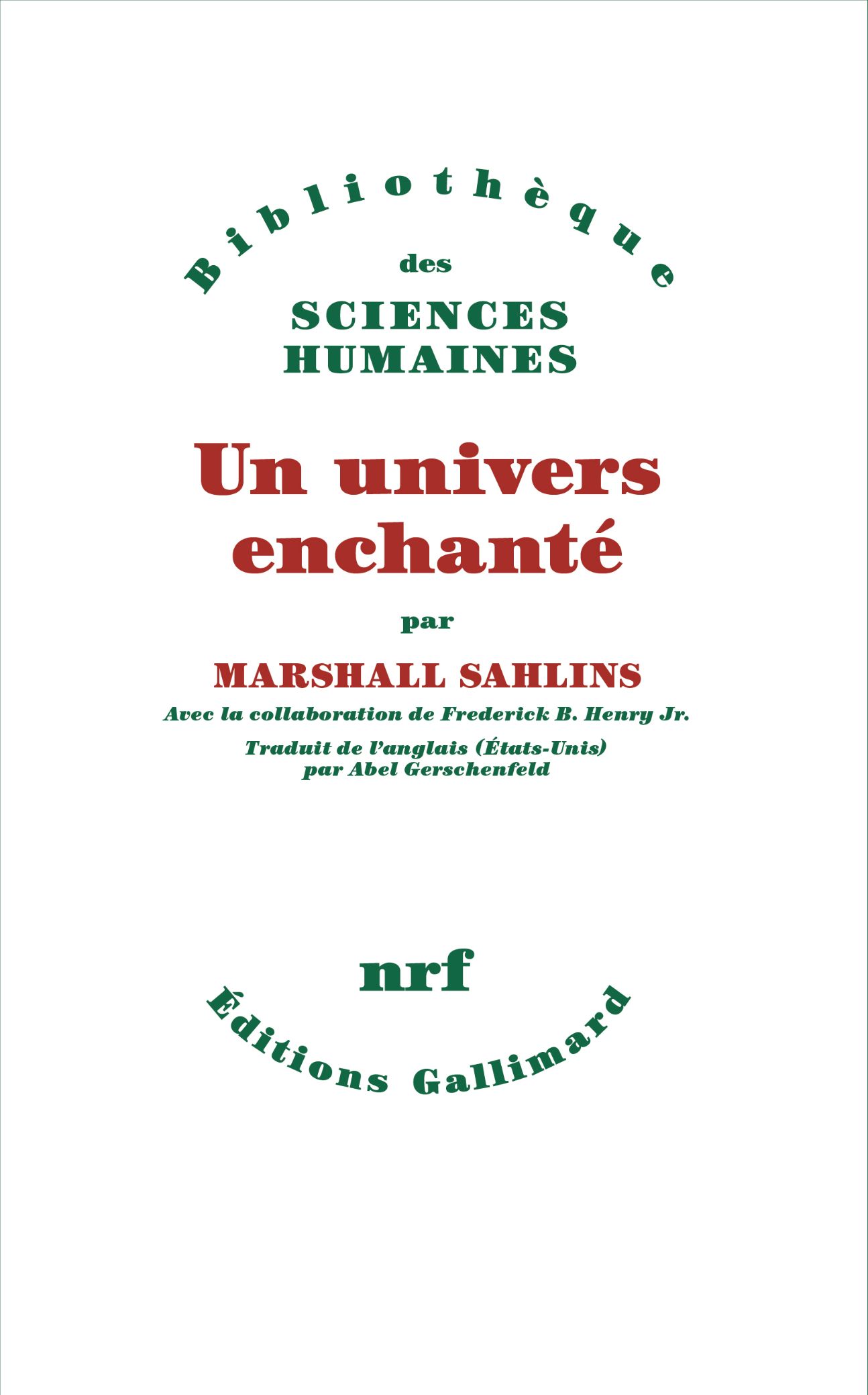 Marshall Sahlins, Un univers enchanté. Anthropologie de la plus grande part de l'humanité