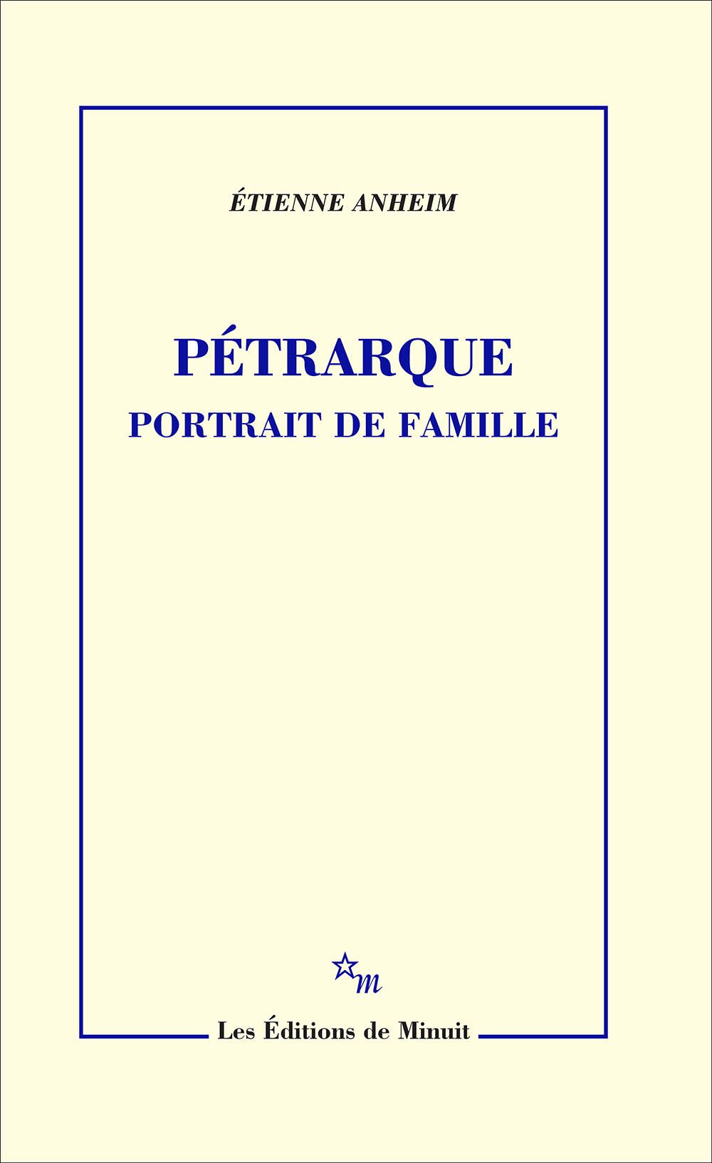 Étienne Anheim, Pétrarque, portrait de famille
