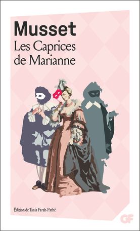 Alfred de Musset, Les Caprices de Marianne (éd. Tania Farah-Pathé)