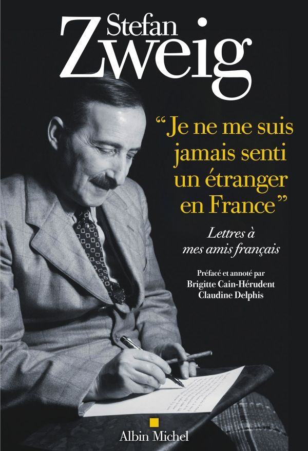 Stefan Zweig, Je ne me suis jamais senti un étranger en France