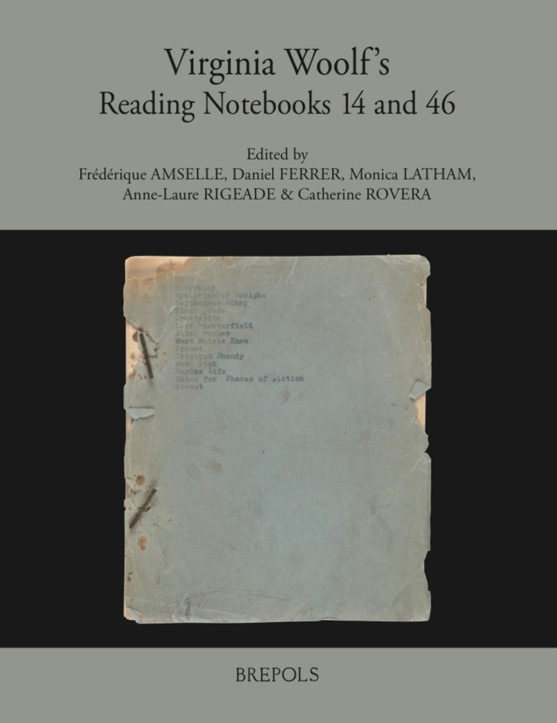 Daniel Ferrer, Anne-Laure Rigeade, Monica Latham, Frédérique Amselle, Catherine Rovera (eds), Virginia Woolf’s Reading Notebooks 14 and 46