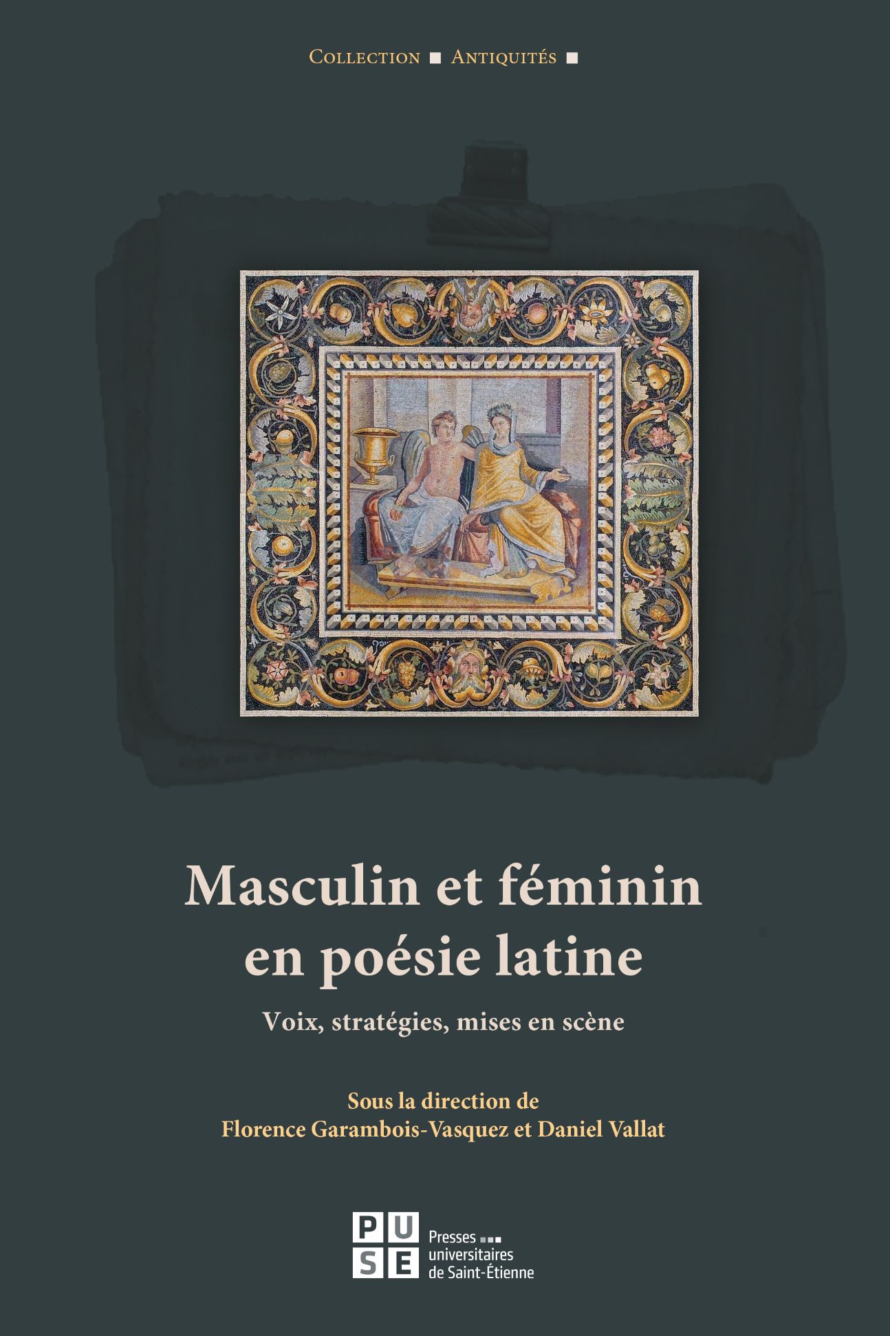 Florence Garambois-Vasquez et Daniel Vallat (dir.), Masculin et féminin en poésie latine. Voix, stratégies, mises en scène