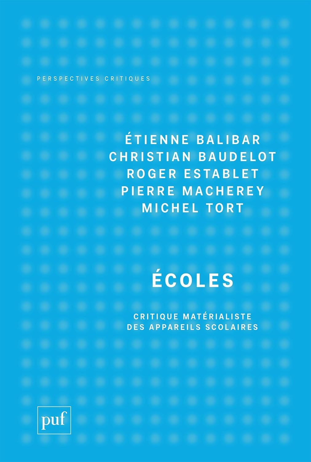 Rencontre autour des Écoles : Critique matérialiste des appareils scolaires et de À l’école althussérienne (Université Paris 8)