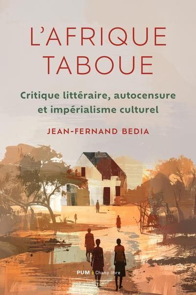 Jean-Fernand Bedia, L'Afrique taboue. Critique littéraire, autocensure et impérialisme culturel