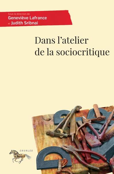 Geneviève Lafrance, Judith Sribnai (dir.), Dans l'atelier de la sociocritique