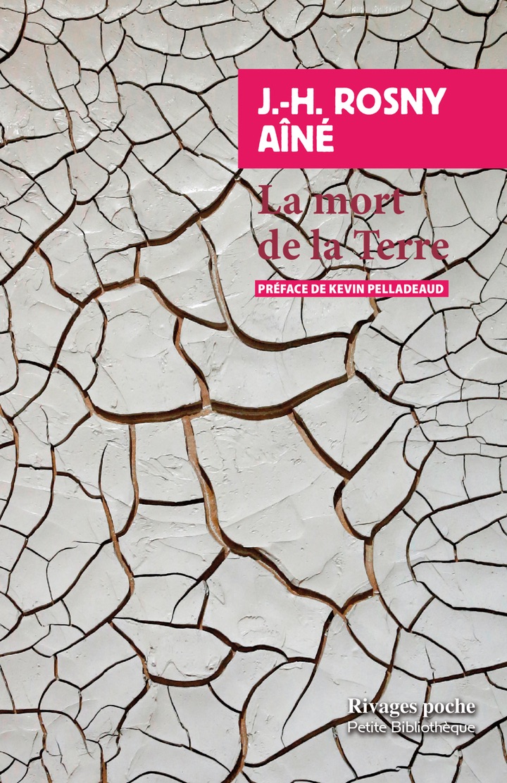 J.-H. Rosny aîné, La mort de la Terre (éd. Kevin Pelladeaud)