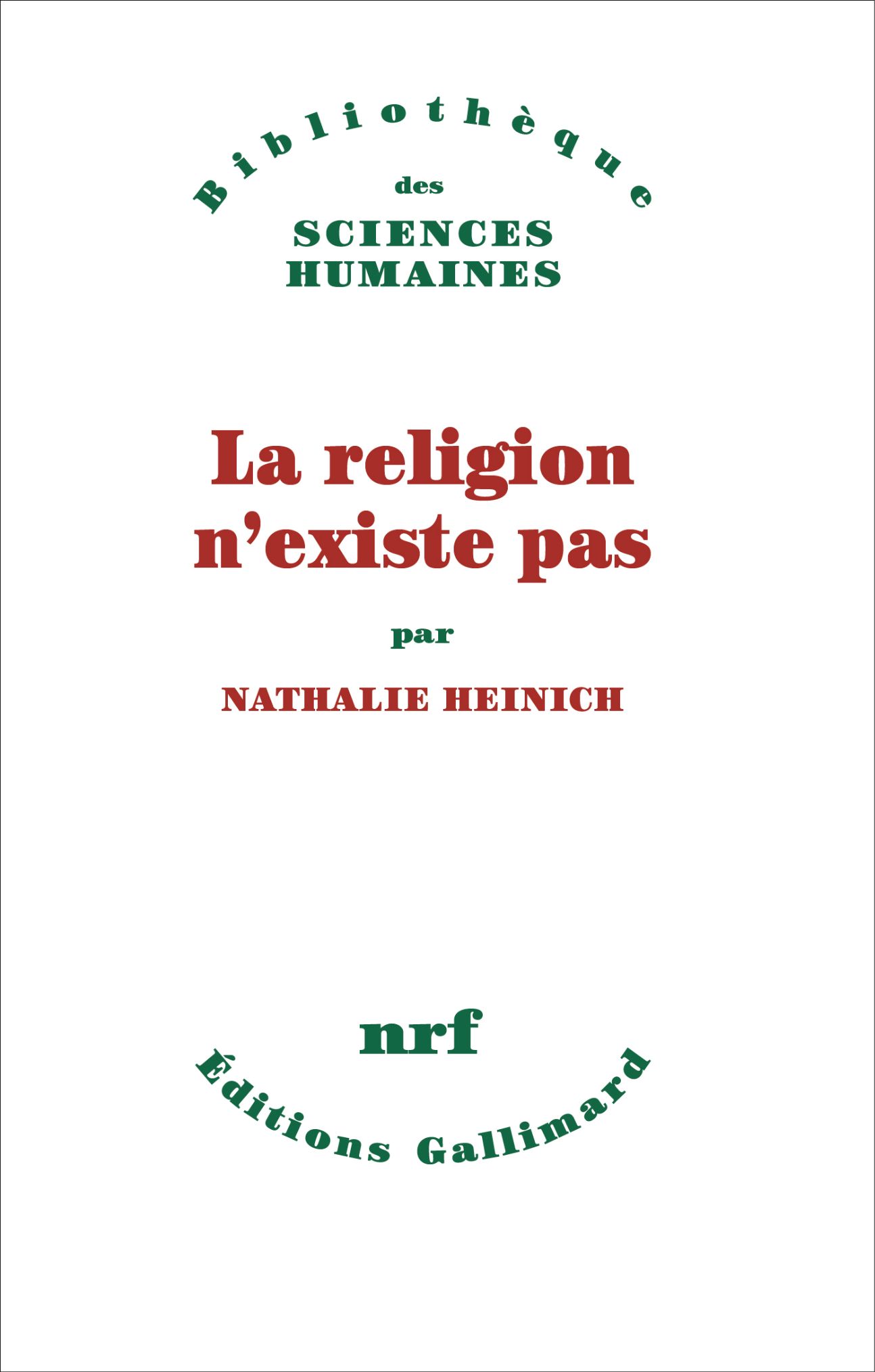 Nathalie Heinich, La religion n'existe pas