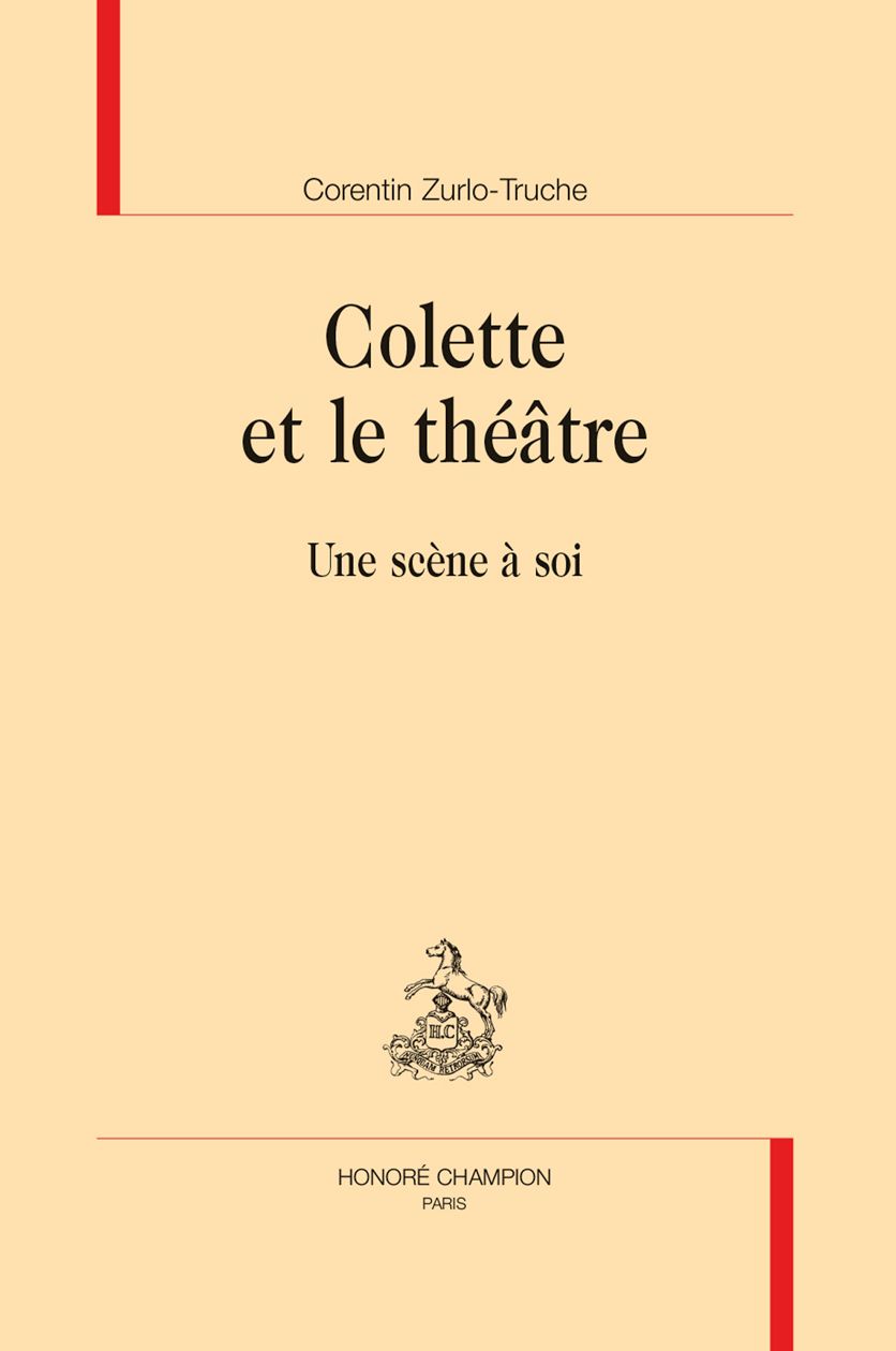 Corentin Zurlo-Truche, Colette et le théâtre. Une scène à soi.