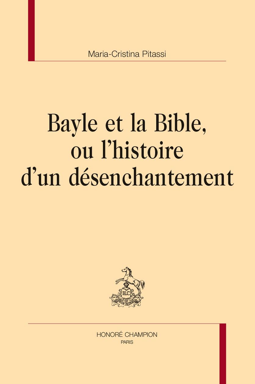 Maria-Cristina Pitassi, Bayle et la Bible, ou l'histoire d'un désenchantement.