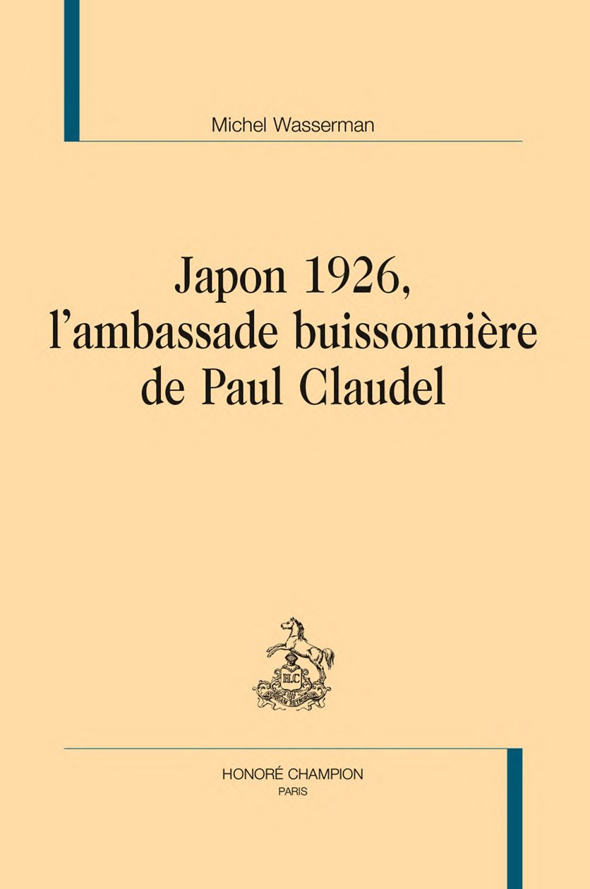 Michel Wasserman, Japon 1926, l'ambassade buissonnière de Paul Claudel
