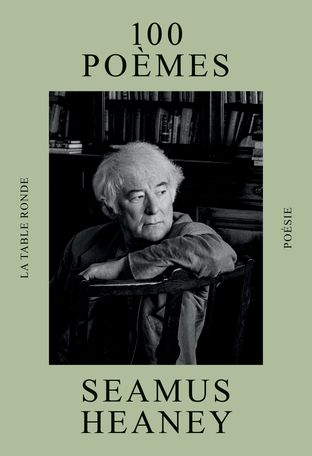 Seamus Heaney, 100 Poèmes (trad. Patrick Hersant)
