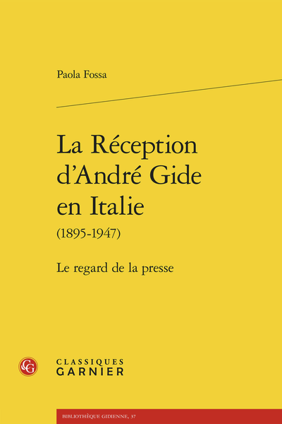 Paola Fossa, La Réception d’André Gide en Italie (1895-1947). Le regard de la presse