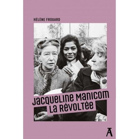 Hélène Frouard, Jacqueline Manicom : la révoltée