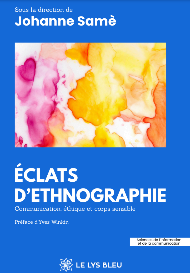 Johanne Samè (dir.), Éclats d’ethnographie. Communication, éthique et corps sensible