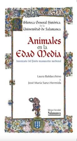 Laura Baldacchino, José María Sanz-Hermida, Animales en la Edad Media. Inventario del fondo manuscrito medieval