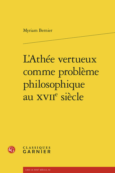 Myriam Bernier, L’Athée vertueux comme problème philosophique au XVIIe siècle