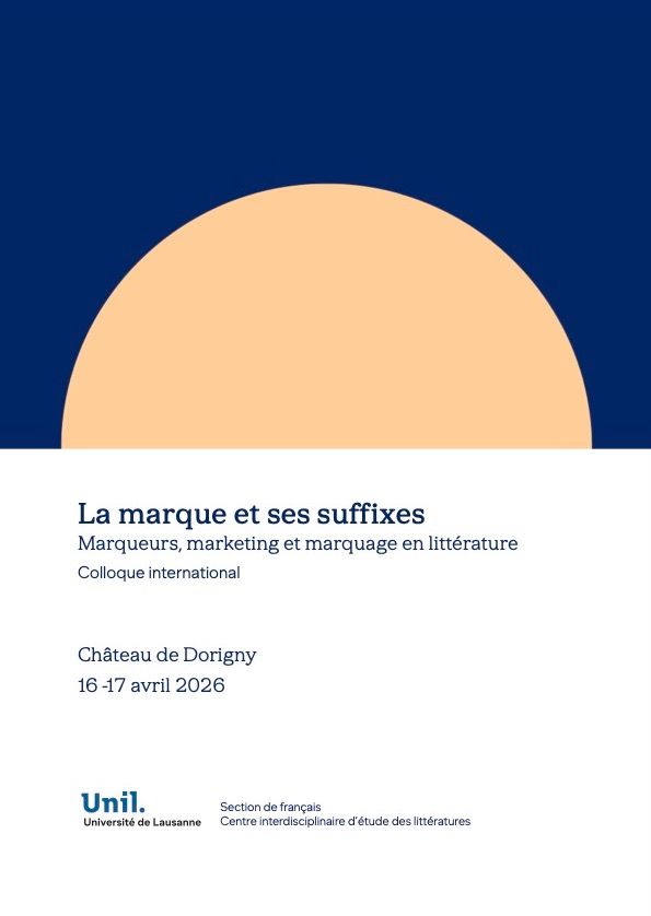 La marque et ses suffixes. Marqueurs, marketing et marquage en littérature (Lausanne)