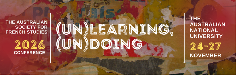 (Un)learning, (Un)doing. 34th Australian Society for French Studies Annual Conference 2026 (Australian National University)