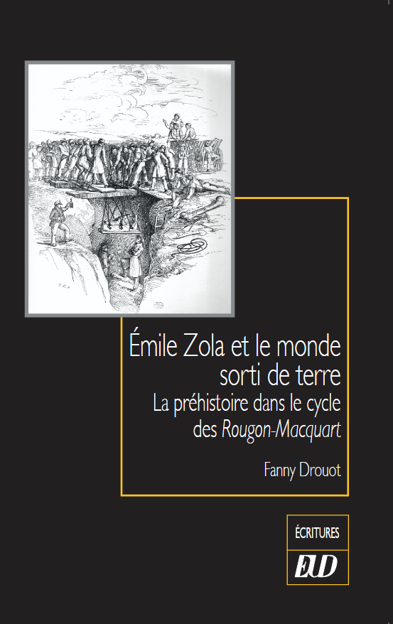 Fanny Drouot, Émile Zola et le monde sorti de terre. La préhistoire dans le cycle des Rougon-Macquart