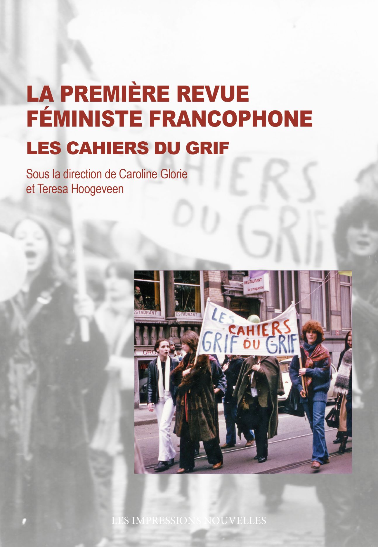 Caroline Glorie et Teresa Hoogeveen (dir.), La première revue féministe francophone. Les Cahiers du Grif