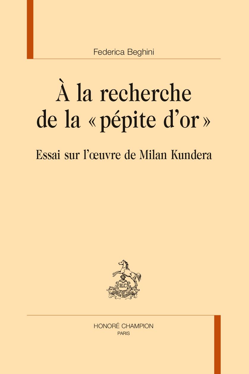 Federica Beghini, À la recherche de la « pépite d'or ». Essai sur l'œuvre de Milan Kundera