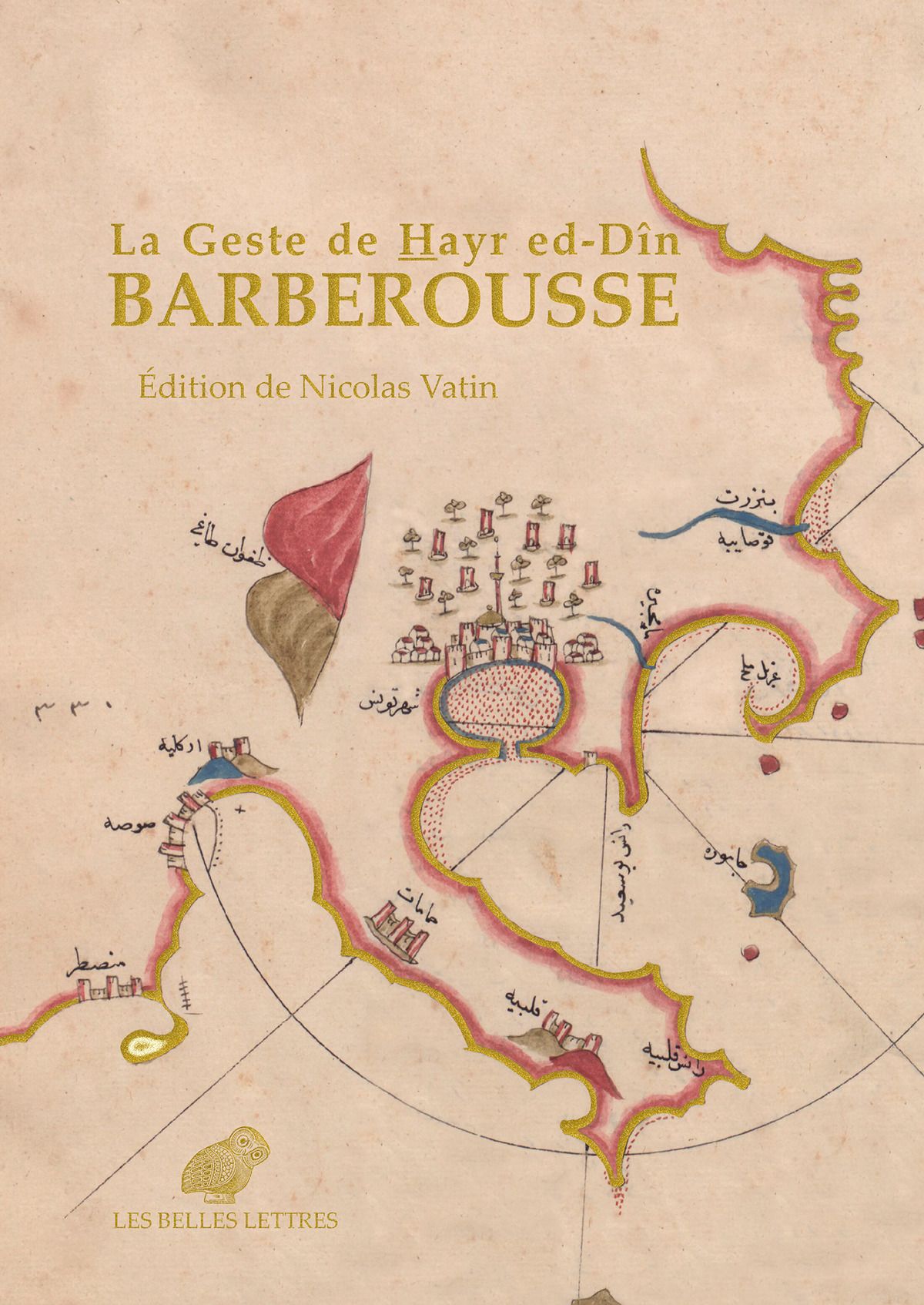 Nicolas Vatin (éd.), La Geste de Hayr ed-Dîn Barberousse