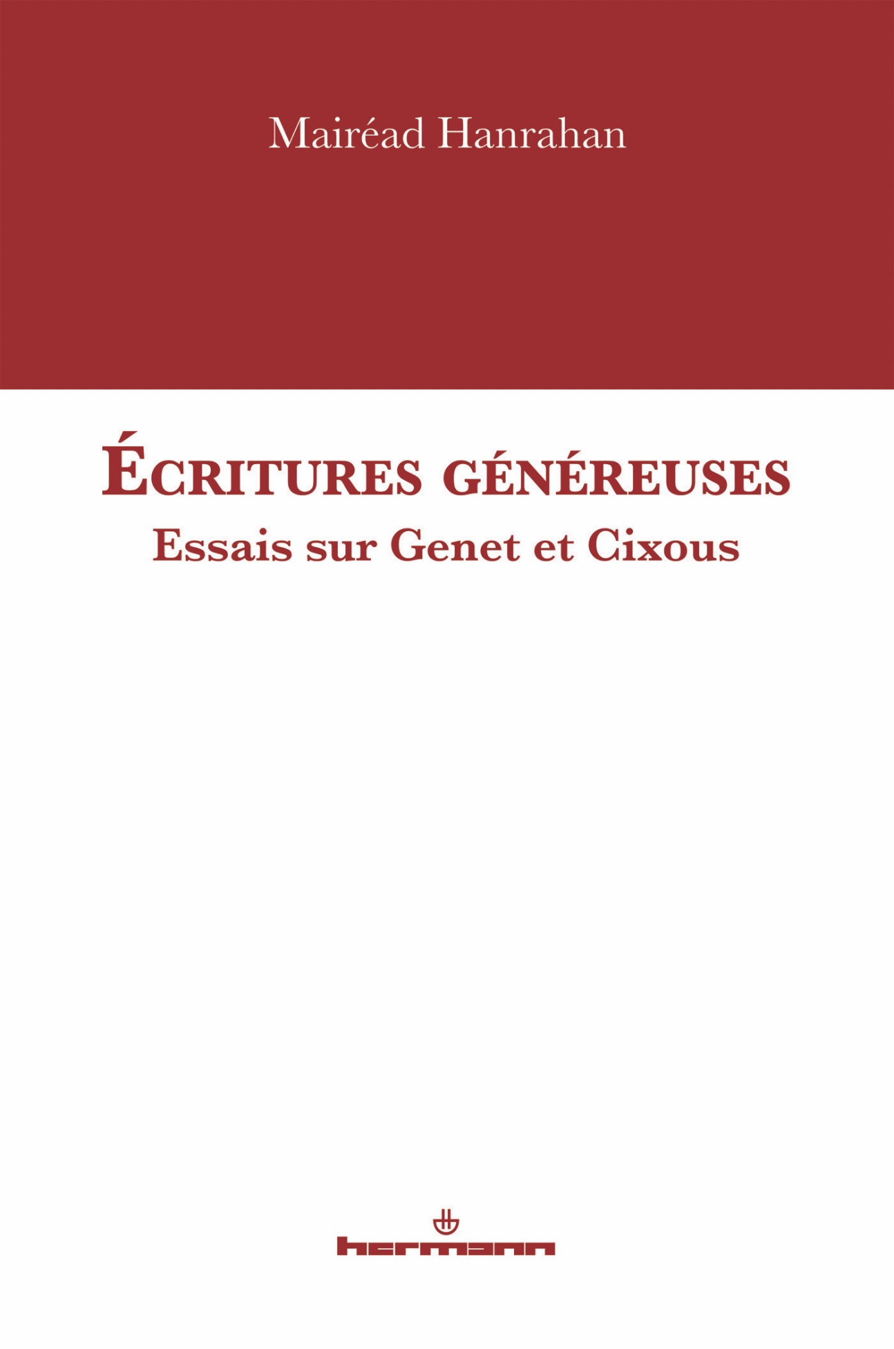 Mairéad Hanrahan, Écritures généreuses. Essais sur Genet et Cixous
