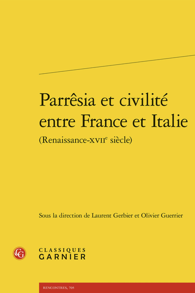 Laurent Gerbier, Olivier Guerrier (dir.), Parrêsia et civilité entre France et Italie (Renaissance-XVIIe s.).