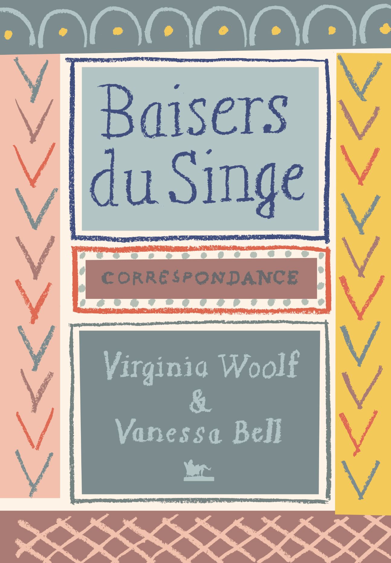 Vanessa Bell, Virginia Woolf, Baisers du Singe. Correspondance