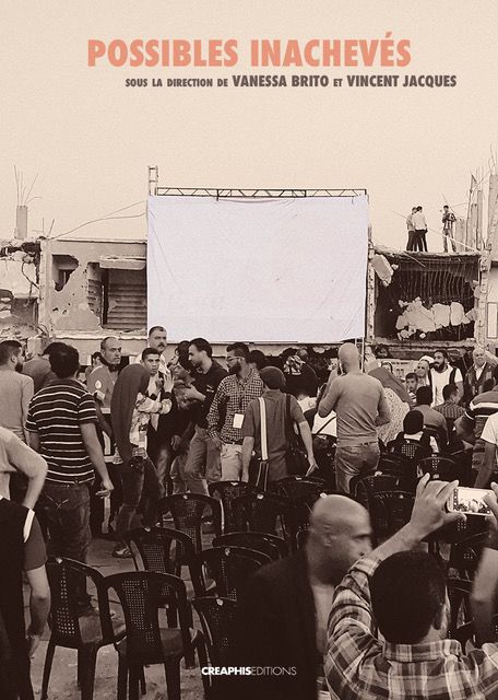 Vanessa Brito, Vincent Jacques (dir.), Possibles inachevés. Histoire, cinéma, et pratiques artistiques