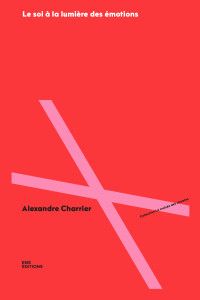 Alexandre Charrier, Le soi à la lumière des émotions