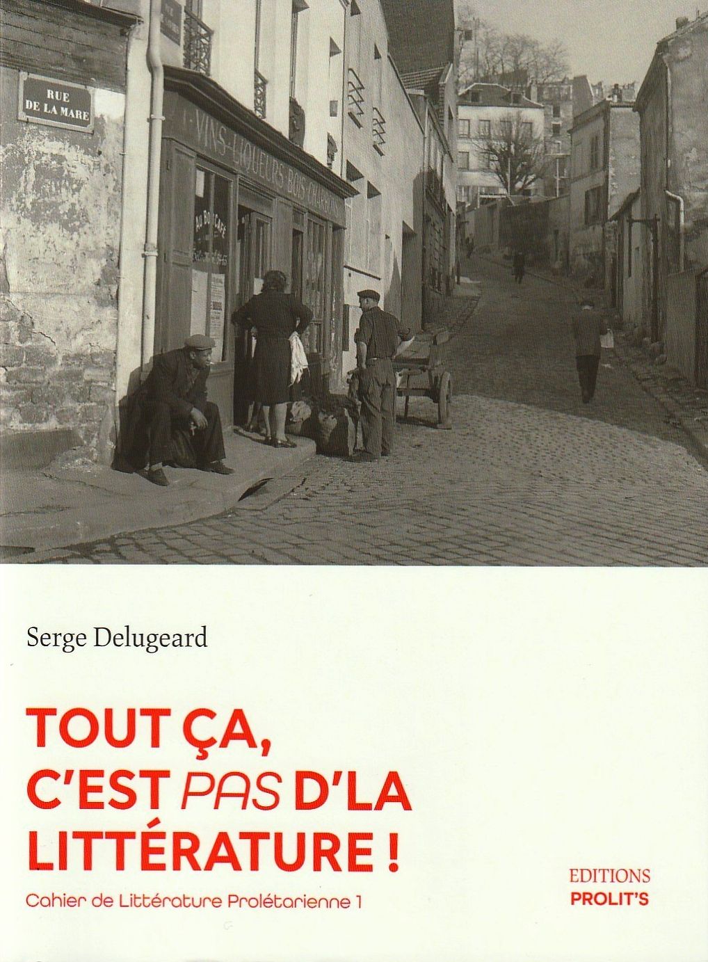 Serge Delugeard, Tout ça c'est pas d'la littérature