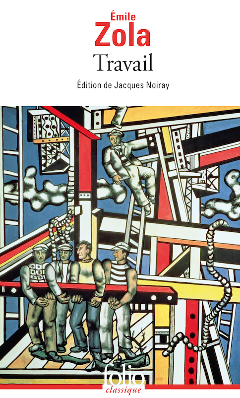 Émile Zola, Travail (éd. J. Noiray, Folio Classiques)