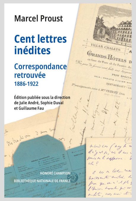 Marcel Proust, Cent lettres inédites. Correspondance retrouvée, 1886-1922