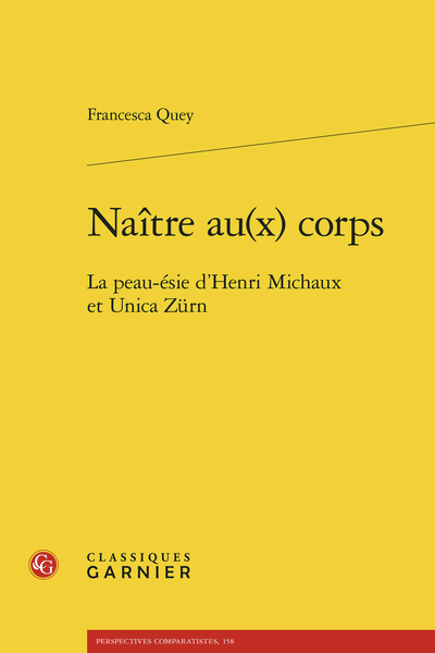 Fr. Quey, Naître au(x) corps. La peau-ésie d’Henri Michaux et Unica Zürn