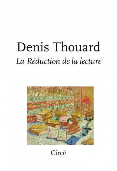 Denis Thouard, La Réduction de la lecture