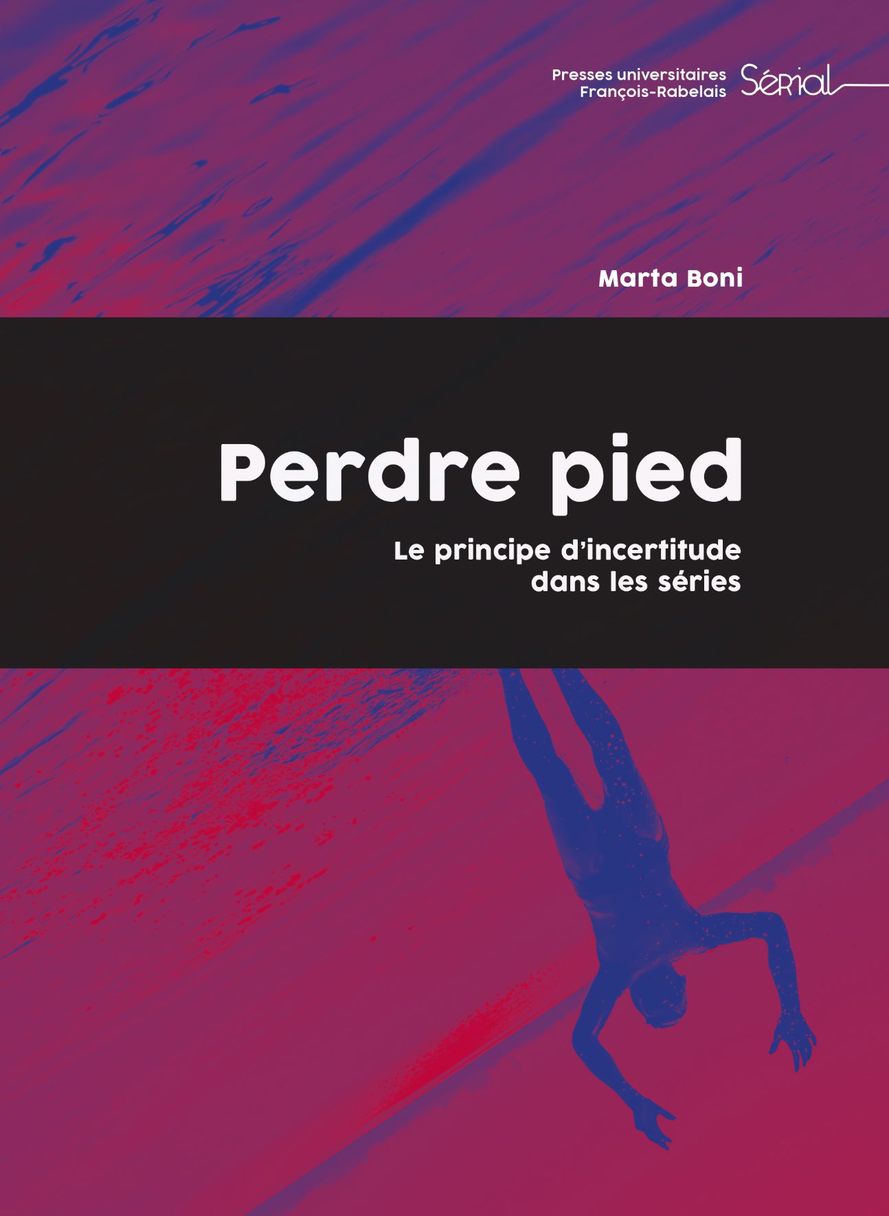 Marta Boni, Perdre pied. Le principe d'incertitude dans les séries