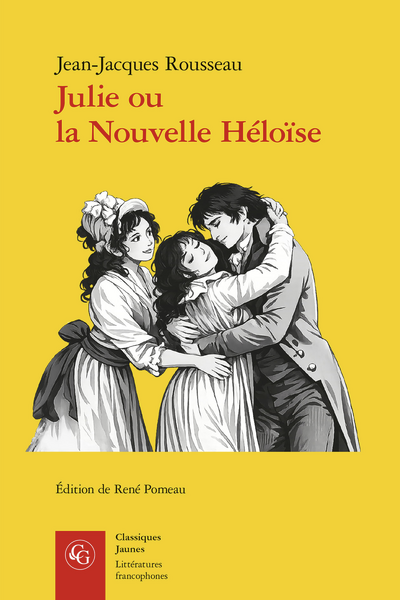 Jean-Jacques Rousseau, Julie ou la Nouvelle Héloïse  (éd. René Pomeau)