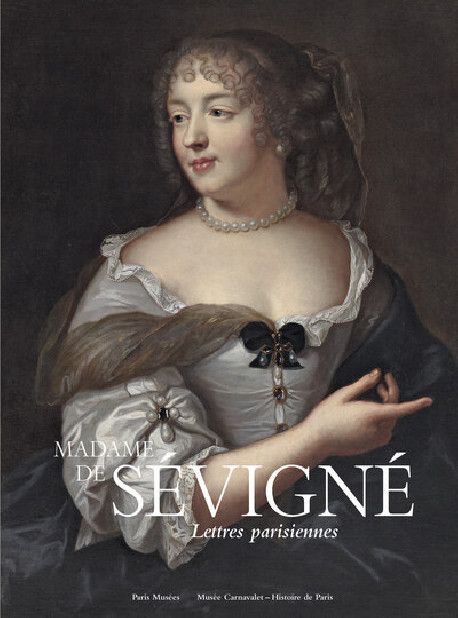 Madame de Sévigné. Lettres parisiennes