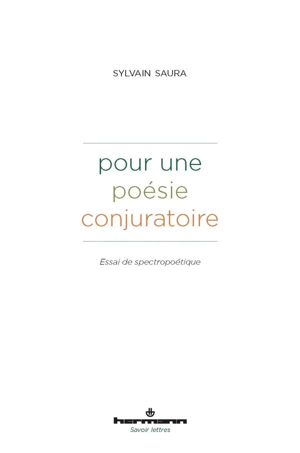 Sylvain Saura, Pour une poésie conjuratoire. Essai de spectropoétique