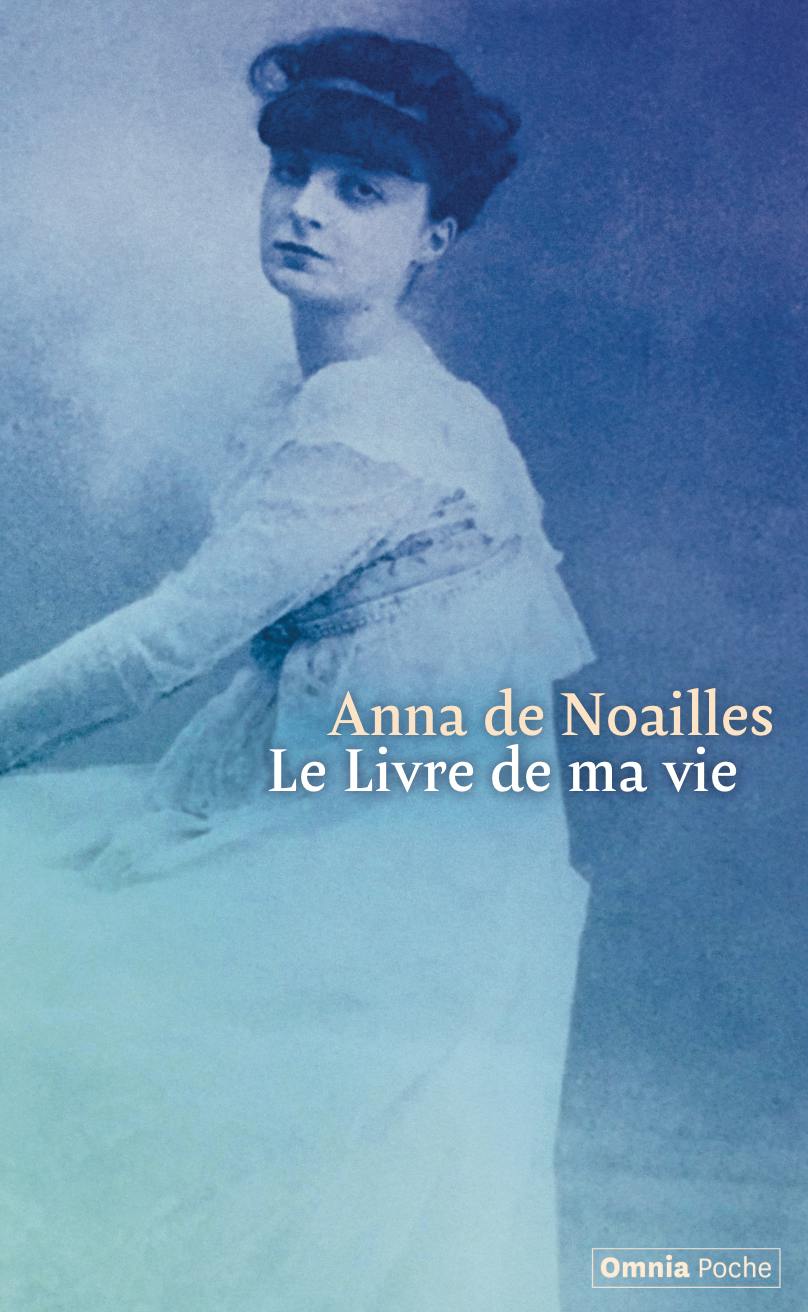 Anna de Noailles, Le livre de ma vie