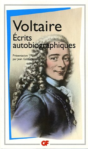 Voltaire, Écrits autobiographiques (GF-Flammarion)